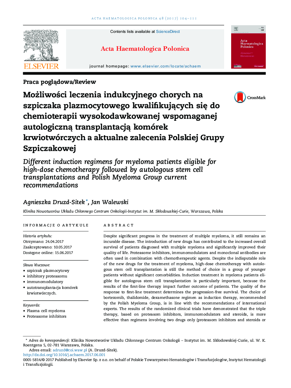 MoÅ¼liwoÅci leczenia indukcyjnego chorych na szpiczaka plazmocytowego kwalifikujÄcych siÄ do chemioterapii wysokodawkowanej wspomaganej autologicznÄ transplantacjÄ komórek krwiotwórczych a aktualne zalecenia Polskiej Grupy Szpiczakowej