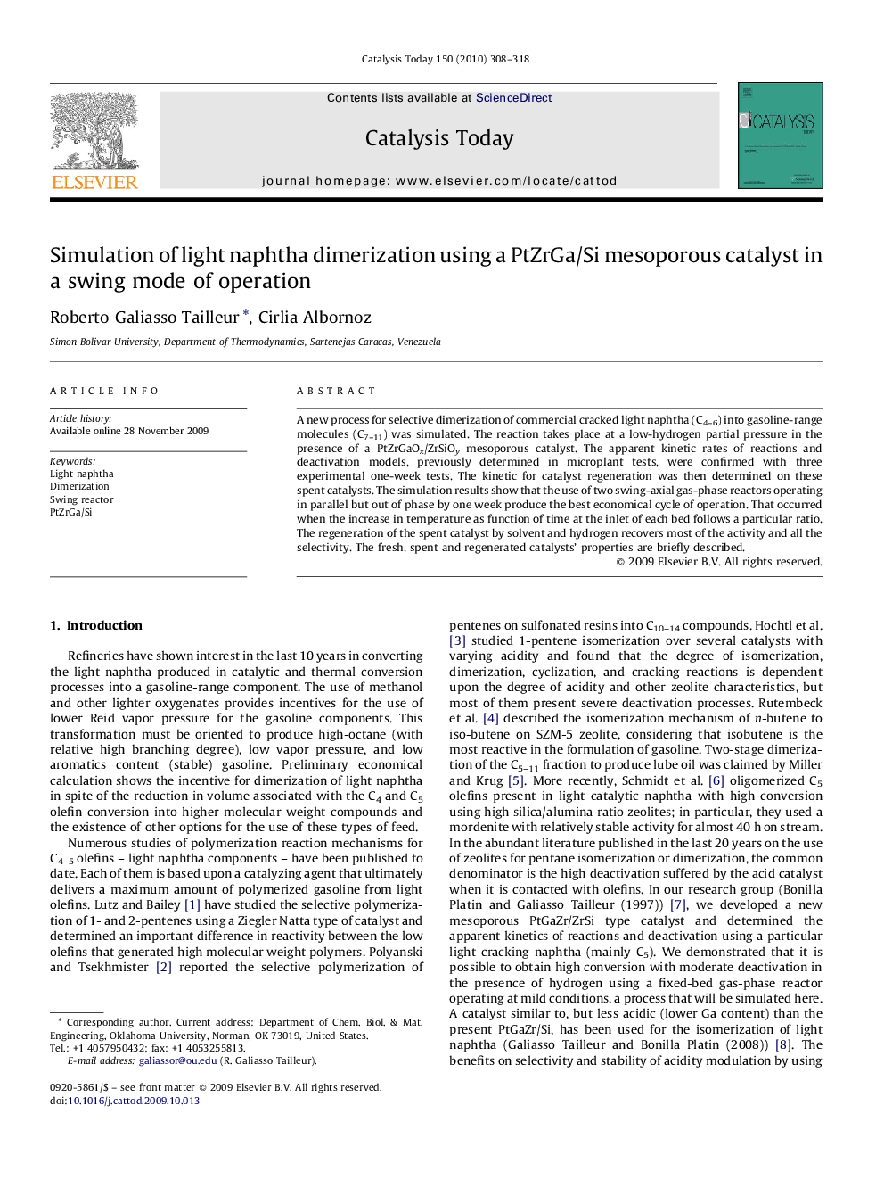 Simulation of light naphtha dimerization using a PtZrGa/Si mesoporous catalyst in a swing mode of operation