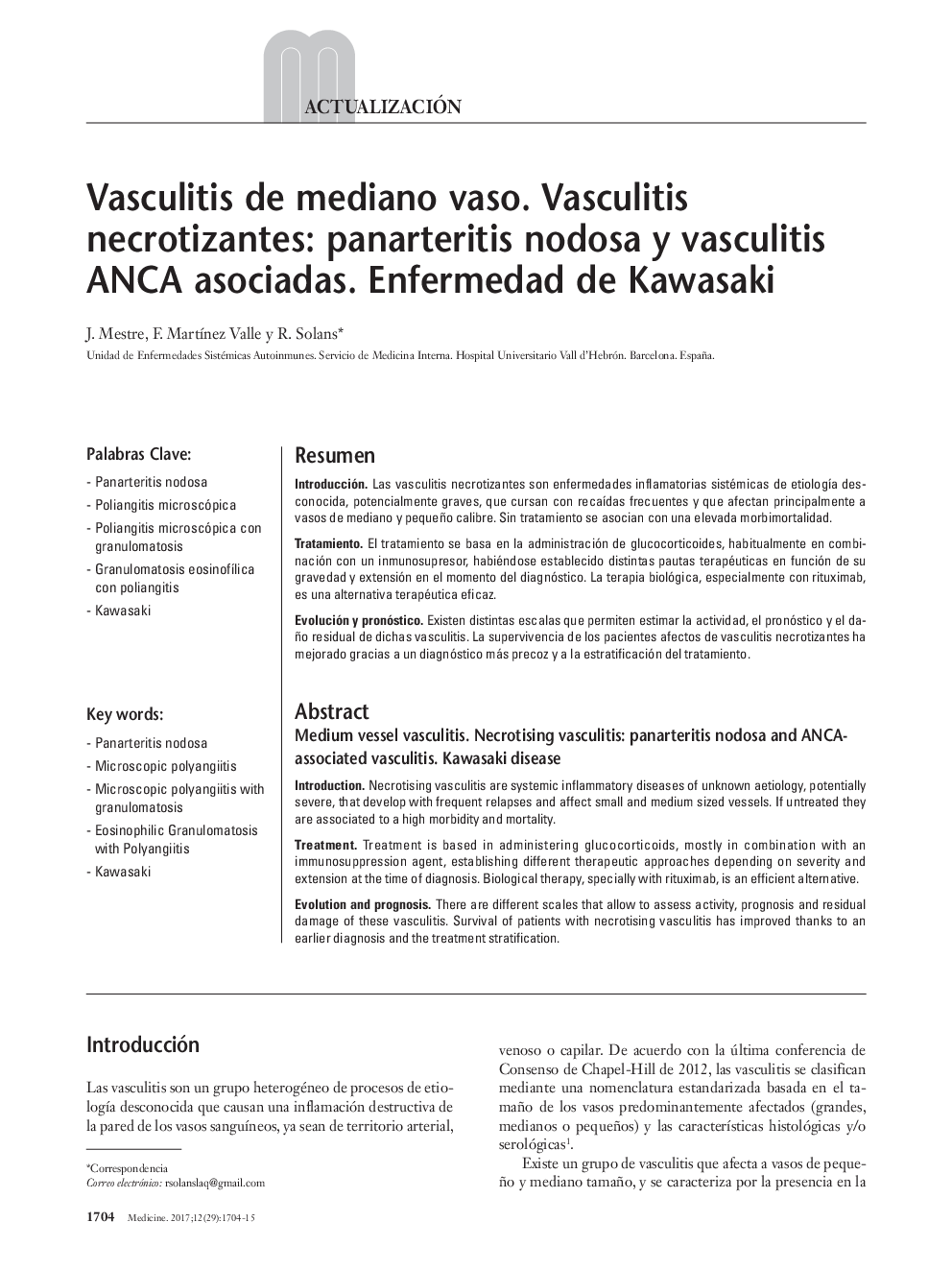 Vasculitis de mediano vaso. Vasculitis necrotizantes: panarteritis nodosa y vasculitis ANCA asociadas. Enfermedad de Kawasaki