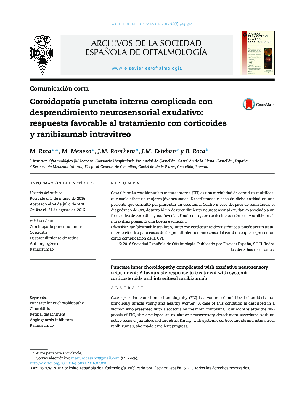 CoroidopatÃ­a punctata interna complicada con desprendimiento neurosensorial exudativo: respuesta favorable al tratamiento con corticoides y ranibizumab intravÃ­treo