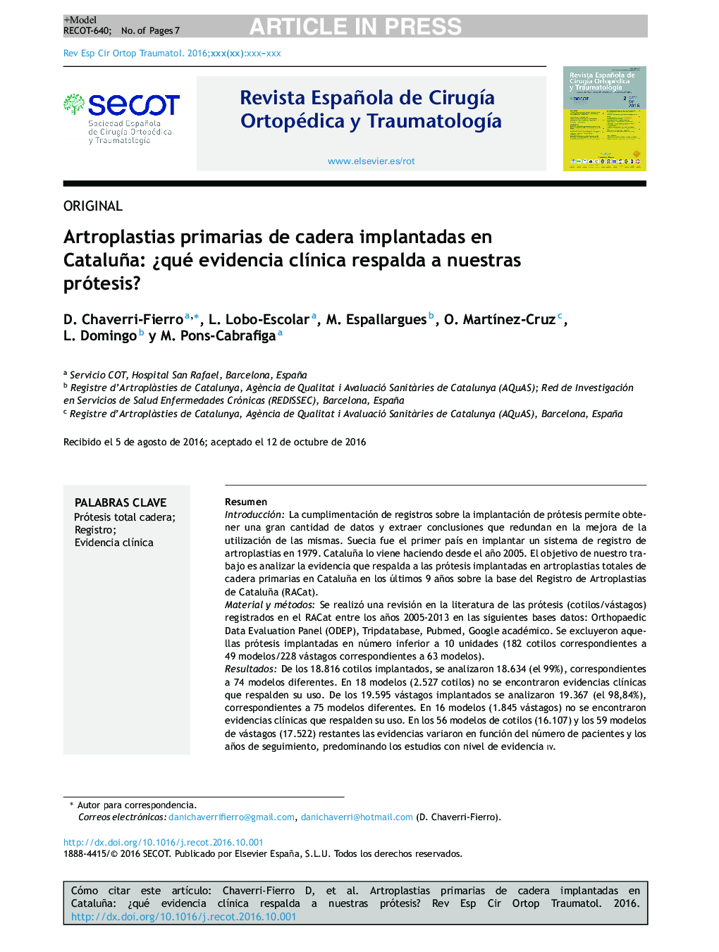 Artroplastias primarias de cadera implantadas en Cataluña: Â¿qué evidencia clÃ­nica respalda a nuestras prótesis?