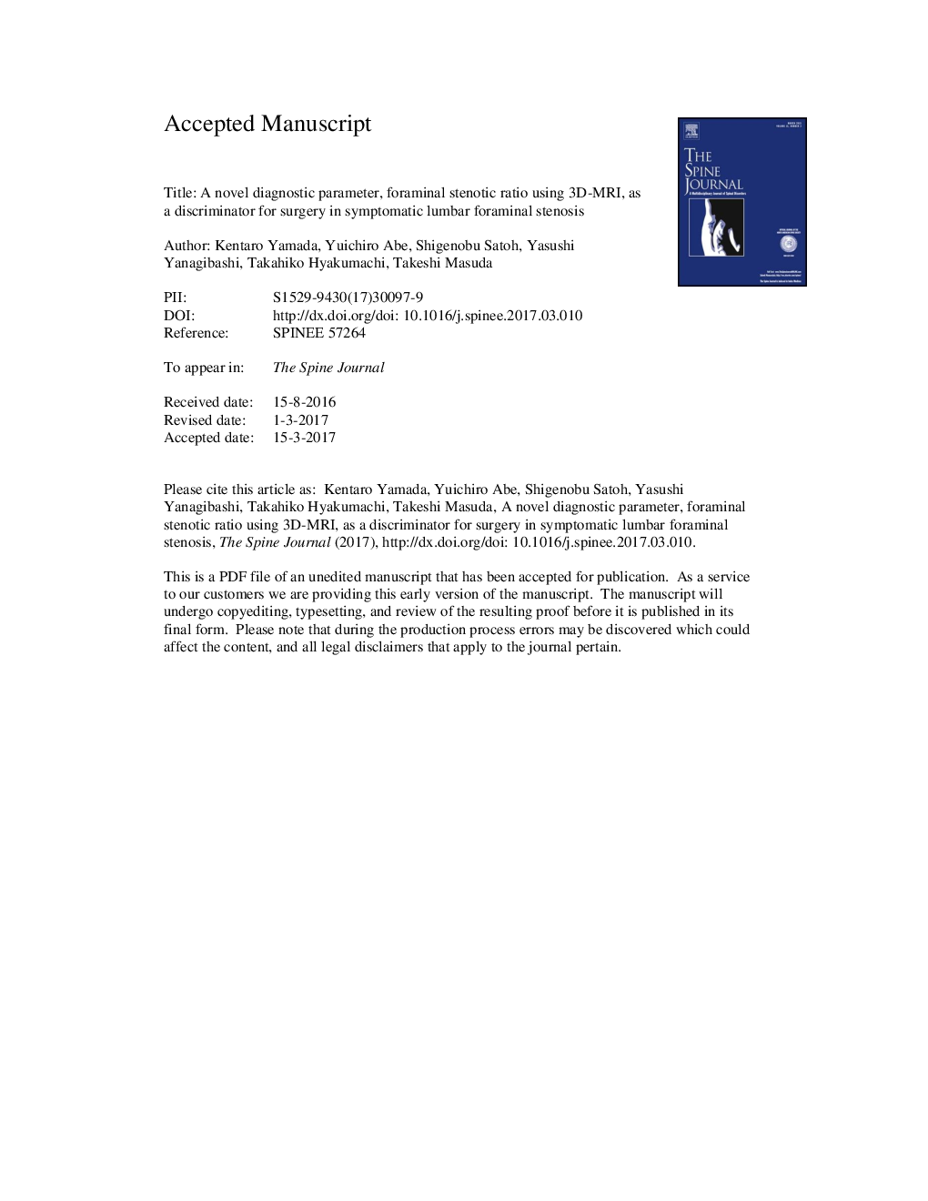 عکس صفحه اول مقاله: A novel diagnostic parameter, foraminal stenotic ratio using three-dimensional magnetic resonance imaging, as a discriminator for surgery in symptomatic lumbar foraminal stenosis A novel diagnostic parameter, foraminal stenotic ratio using three-dimensional magnetic resonance imaging, as a discriminator for surgery in symptomatic lumbar foraminal stenosis