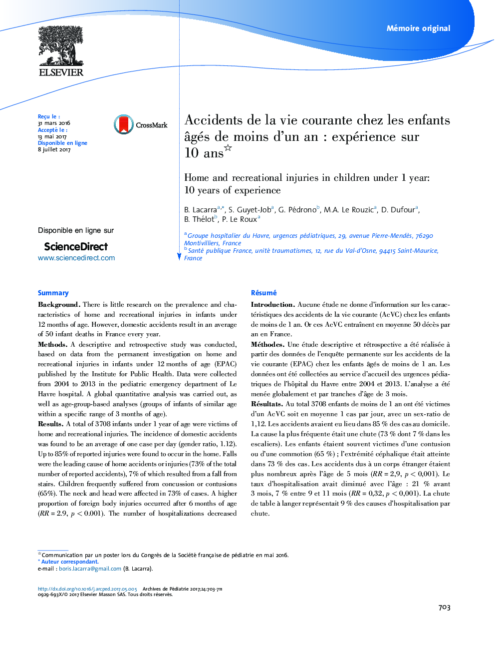 Mémoire originalAccidents de la vie courante chez les enfants Ã¢gés de moins d'un anÂ : expérience sur 10Â ansHome and recreational injuries in children under 1Â year: 10Â years of experience