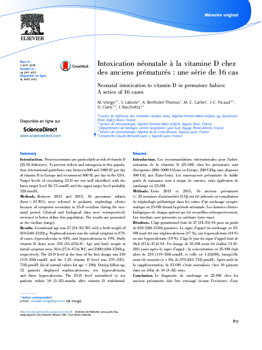 Mémoire originalIntoxication néonatale Ã  la vitamine D chez des anciens prématurésÂ : une série de 16Â casNeonatal intoxication to vitamin D in premature babies: A series of 16Â cases