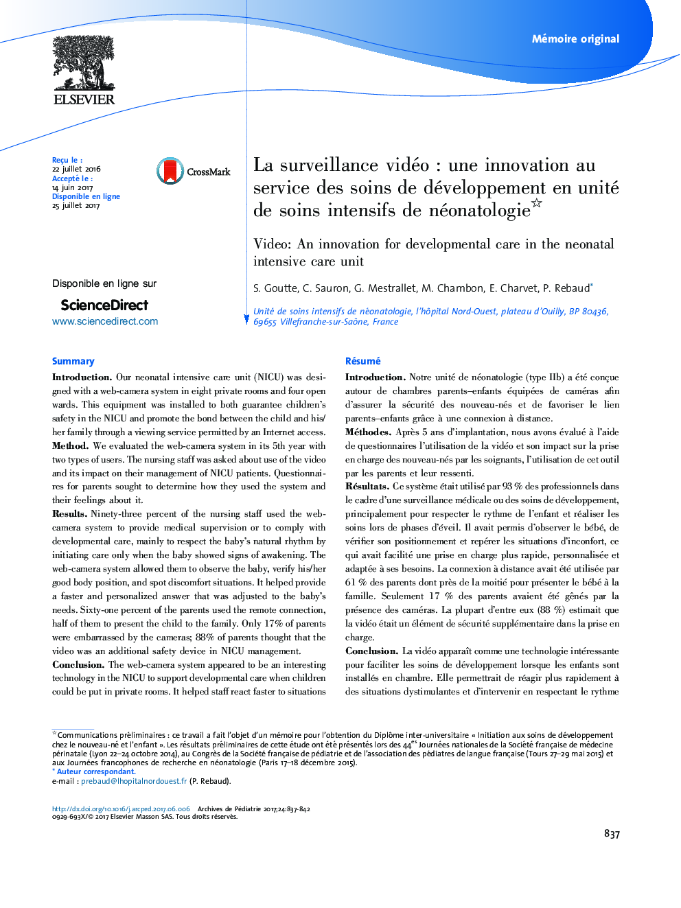 Mémoire originalLa surveillance vidéoÂ : une innovation au service des soins de développement en unité de soins intensifs de néonatologieVideo: An innovation for developmental care in the neonatal intensive care unit