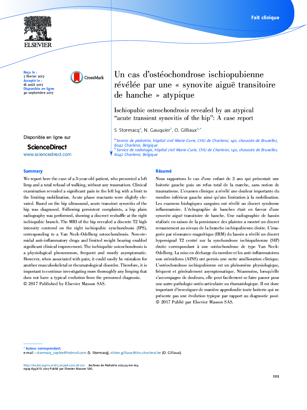 Fait cliniqueUn cas d'ostéochondrose ischiopubienne révélée par une Â«Â synovite aiguë transitoire de hancheÂ Â» atypiqueIschiopubic osteochondrosis revealed by an atypical “acute transient synovitis of the hip”: A case report