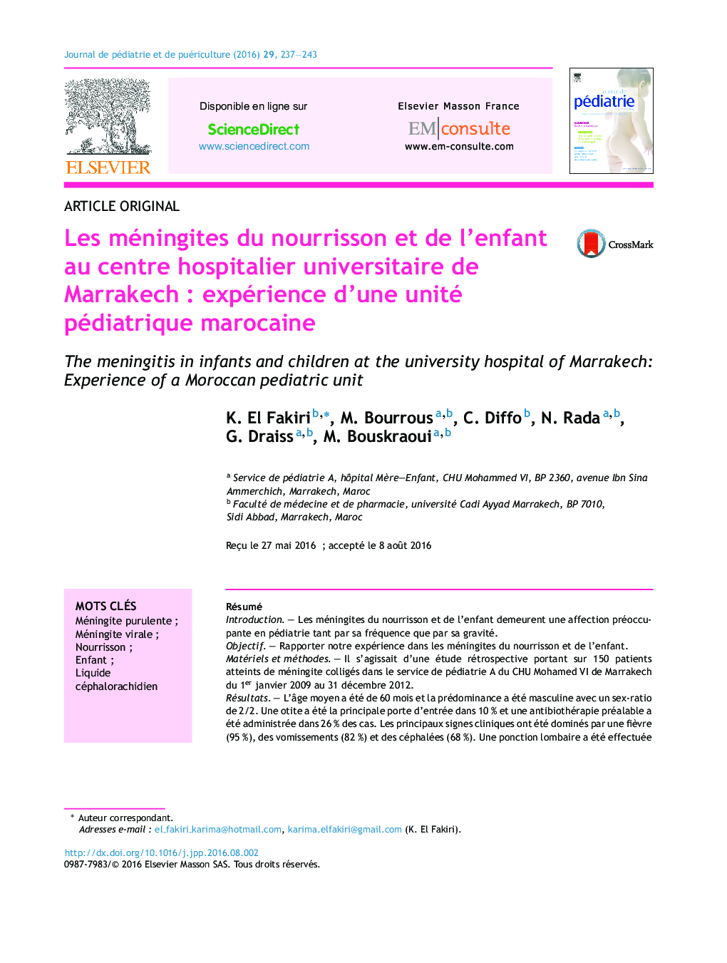 Article originalLes méningites du nourrisson et de l'enfant au centre hospitalier universitaire de MarrakechÂ : expérience d'une unité pédiatrique marocaineThe meningitis in infants and children at the university hospital of Marrakech: Experience 