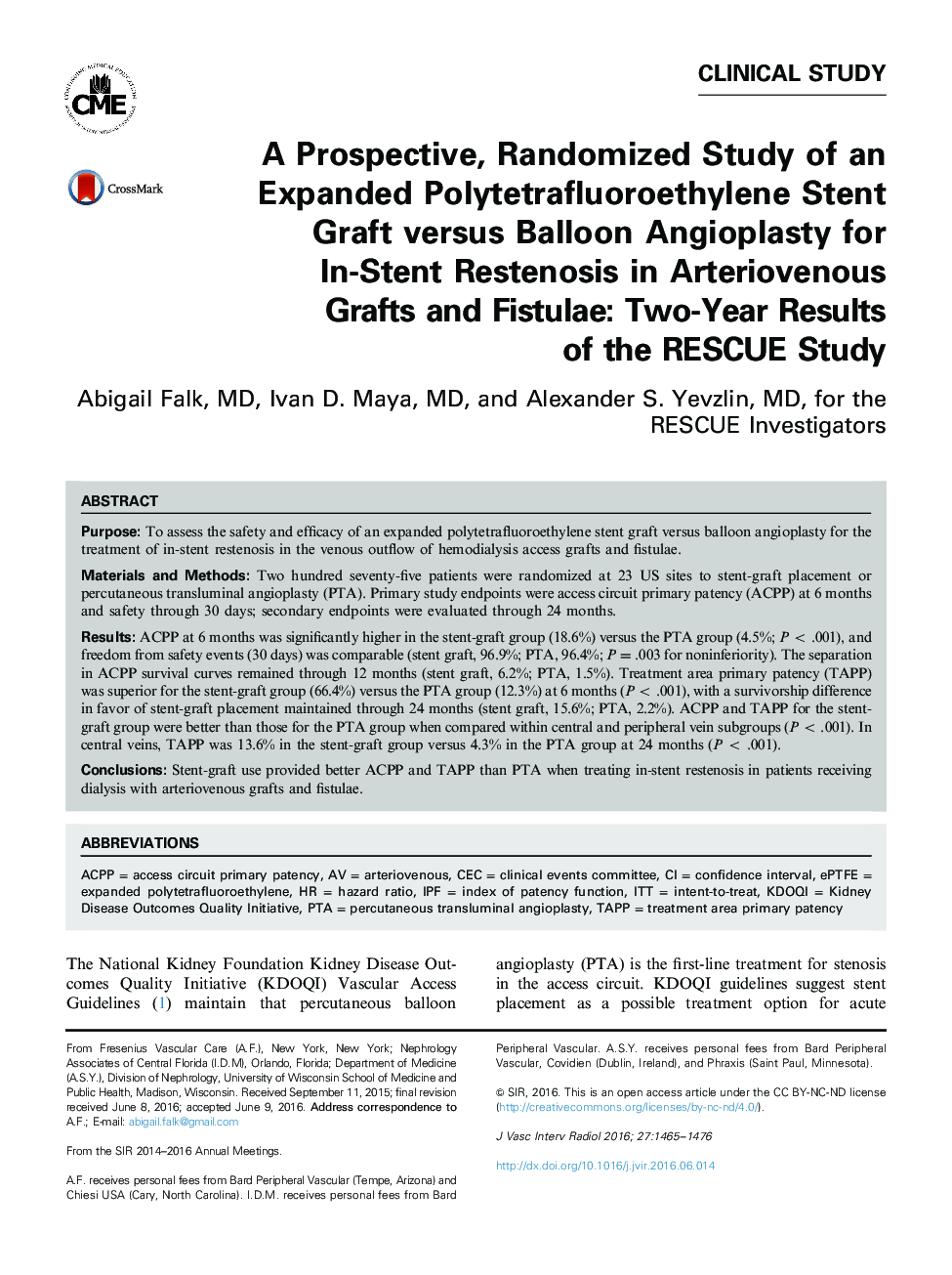 Clinical StudyA Prospective, Randomized Study of an Expanded Polytetrafluoroethylene Stent Graft versus Balloon Angioplasty for In-Stent Restenosis in Arteriovenous Grafts and Fistulae: Two-Year Results of the RESCUE Study