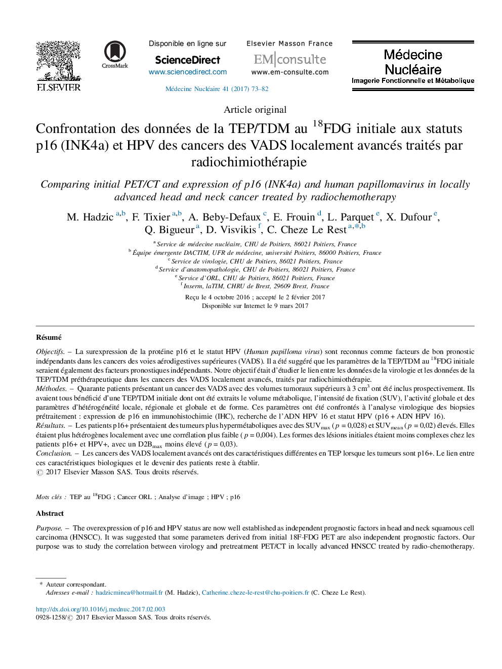 Article originalConfrontation des données de la TEP/TDM au 18FDG initiale aux statuts p16 (INK4a) et HPV des cancers des VADS localement avancés traités par radiochimiothérapieComparing initial PET/CT and expression of p16 (INK4a) and human papillomav