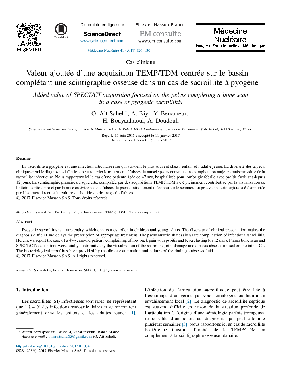 Cas cliniqueValeur ajoutée d'une acquisition TEMP/TDM centrée sur le bassin complétant une scintigraphie osseuse dans un cas de sacroiliite Ã  pyogÃ¨neAdded value of SPECT/CT acquisition focused on the pelvis completing a bone scan in a case of pyoge