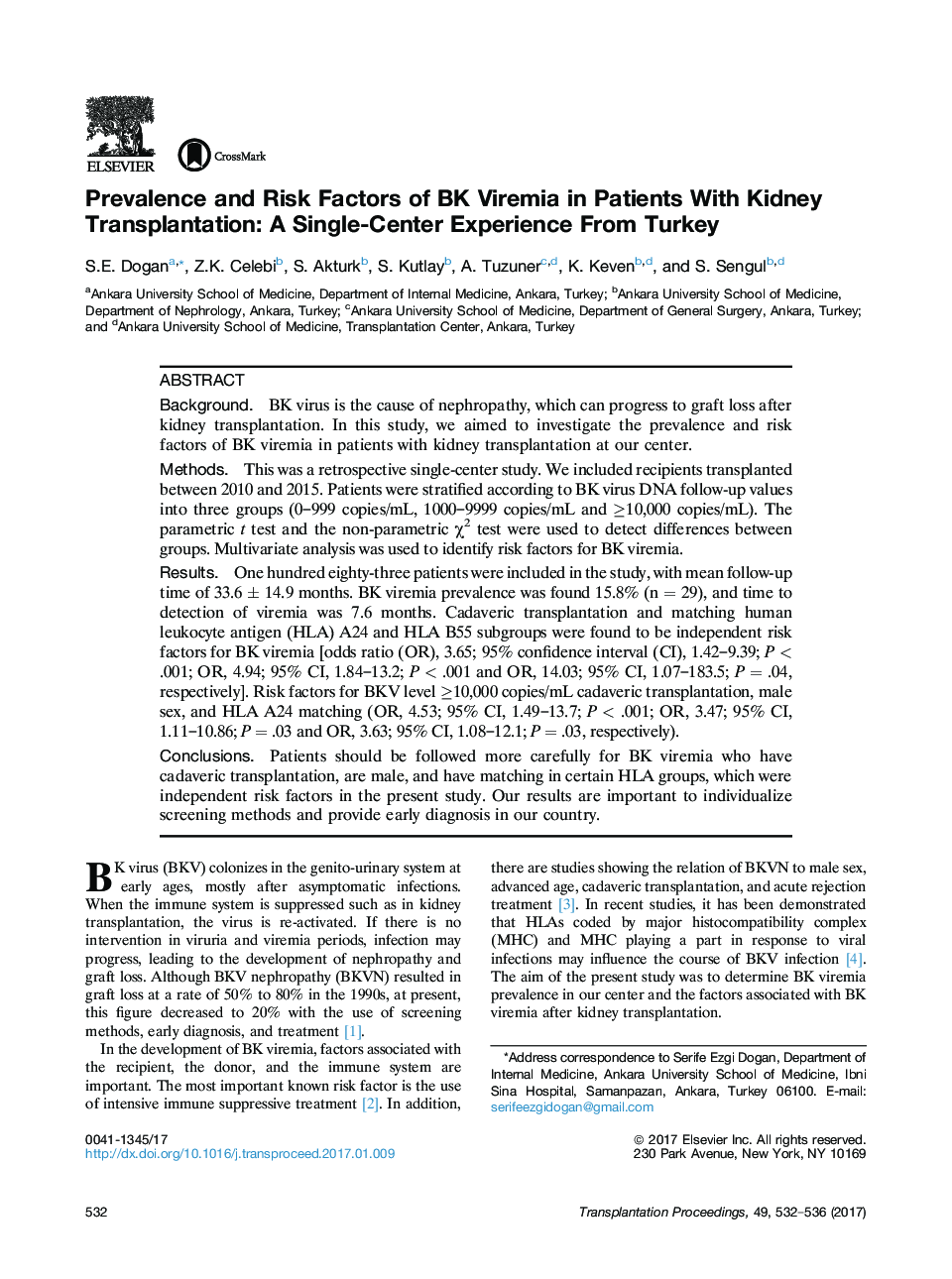 11th Congress of the Turkish Transplantation Centers Coordination AssociationKidney transplantationPrevalence and Risk Factors of BK Viremia in Patients With Kidney Transplantation: A Single-Center Experience From Turkey