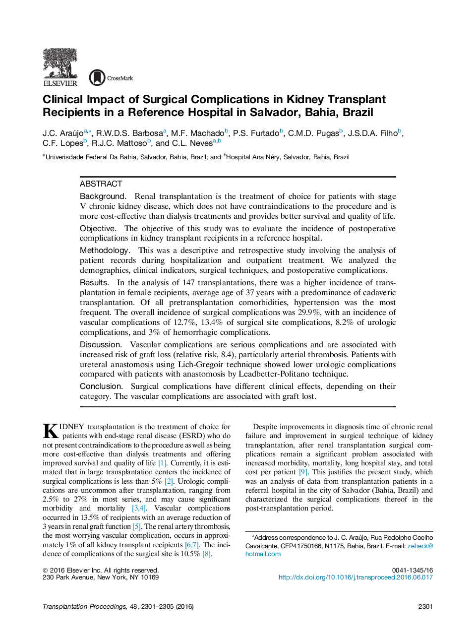 14th Congress of the Brazilian Transplantation Society and the 14th Congress of the Luso-Brazilian Transplantation SocietyKidney transplantationClinical Impact of Surgical Complications in Kidney Transplant Recipients in a Reference Hospital in Salvador, 