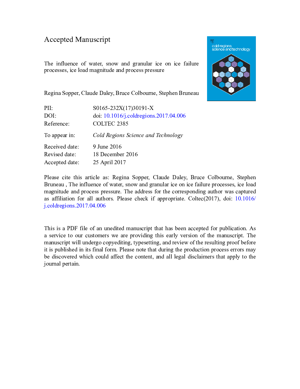 The influence of water, snow and granular ice on ice failure processes, ice load magnitude and process pressure