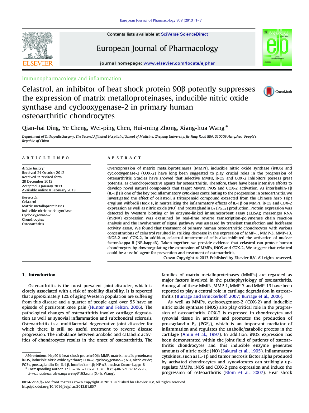 Immunopharmacology and inflammationCelastrol, an inhibitor of heat shock protein 90Î² potently suppresses the expression of matrix metalloproteinases, inducible nitric oxide synthase and cyclooxygenase-2 in primary human osteoarthritic chondrocytes