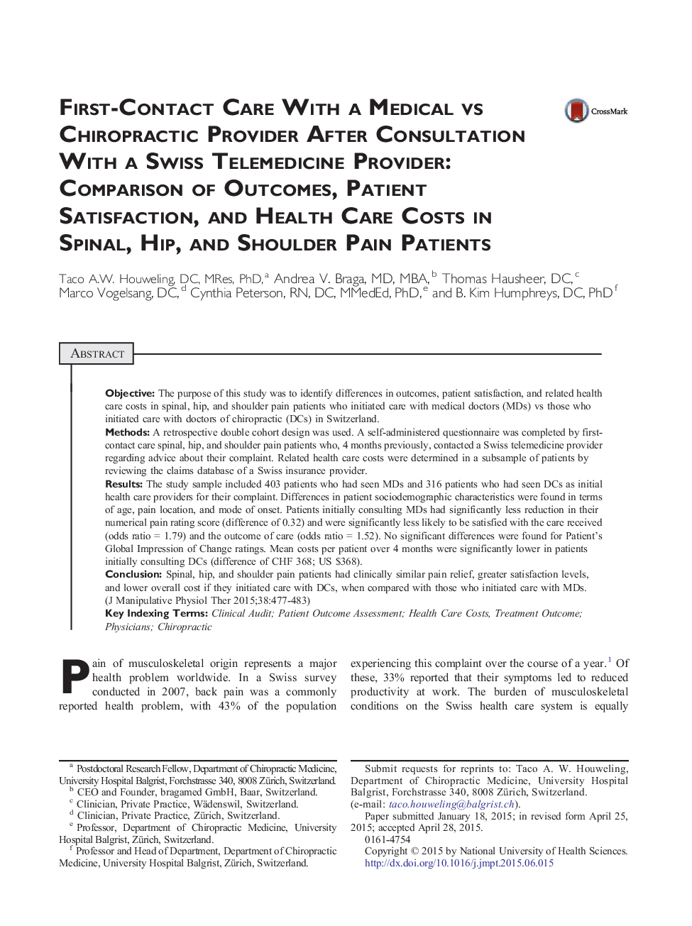 Original ArticleFirst-Contact Care With a Medical vs Chiropractic Provider After Consultation With a Swiss Telemedicine Provider: Comparison of Outcomes, Patient Satisfaction, and Health Care Costs in Spinal, Hip, and Shoulder Pain Patients