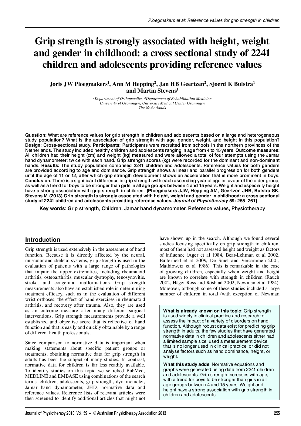 Grip strength is strongly associated with height, weight and gender in childhood: a cross sectional study of 2241 children and adolescents providing reference values