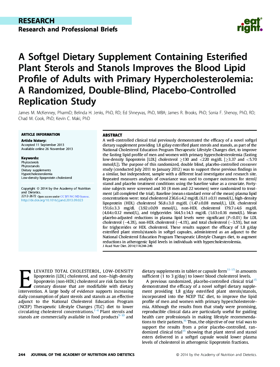 ResearchResearch and Professional BriefsA Softgel Dietary Supplement Containing Esterified Plant Sterols and Stanols Improves the Blood Lipid Profile of Adults with Primary Hypercholesterolemia: A Randomized, Double-Blind, Placebo-Controlled Replication S