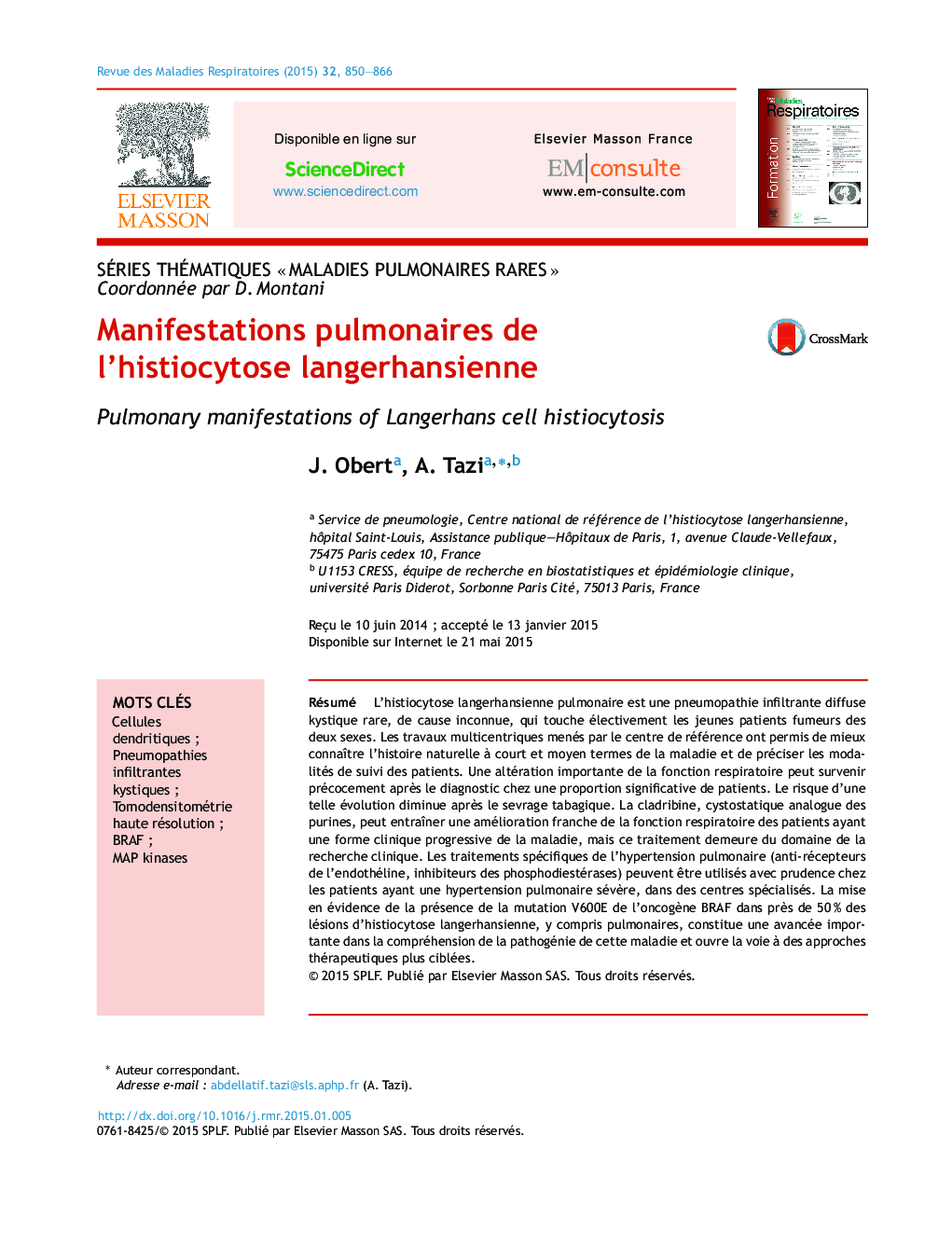 Séries thématiques Â«Â Maladies pulmonaires raresÂ Â»Coordonnée par D.Â MontaniManifestations pulmonaires de l'histiocytose langerhansiennePulmonary manifestations of Langerhans cell histiocytosis