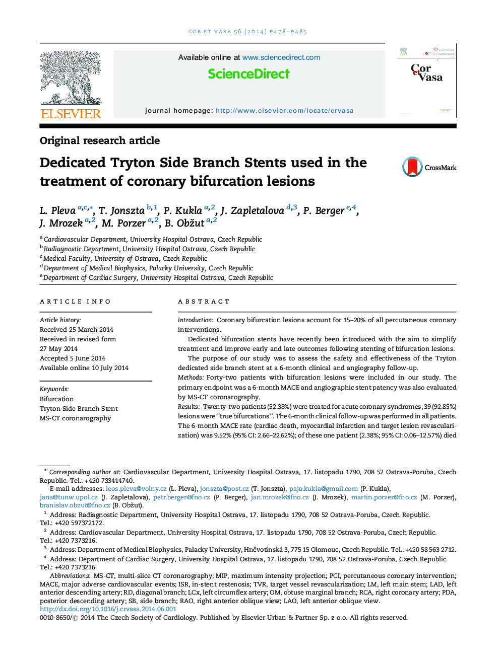 Dedicated Tryton Side Branch Stents used in the treatment of coronary bifurcation lesions