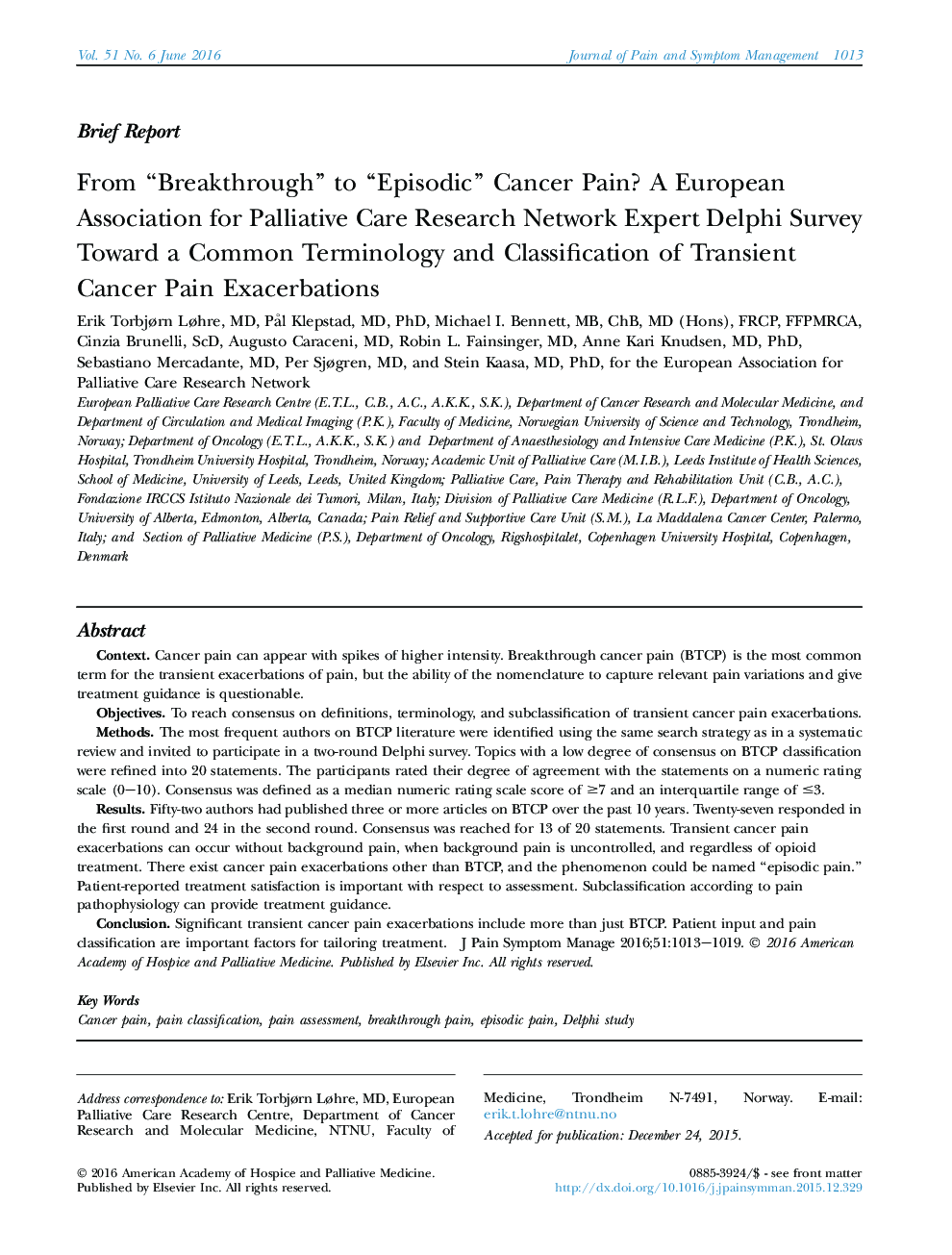 Brief ReportFrom “Breakthrough” to “Episodic” Cancer Pain? A European Association for Palliative Care Research Network Expert Delphi Survey Toward a Common Terminology and Classification of Transient Cancer Pain Exacerbations