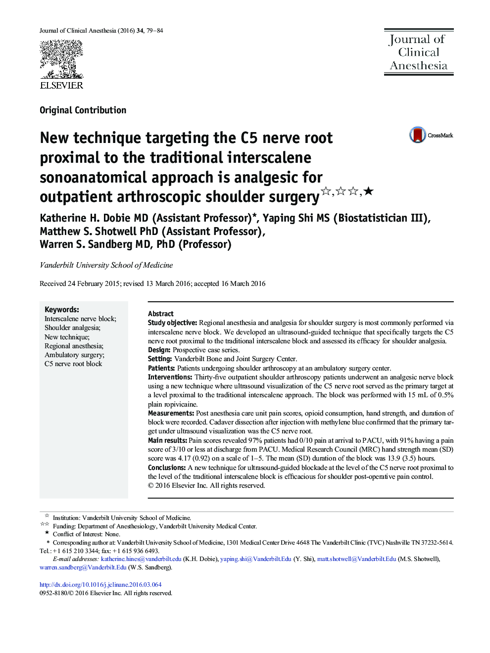 Original ContributionNew technique targeting the C5 nerve root proximal to the traditional interscalene sonoanatomical approach is analgesic for outpatient arthroscopic shoulder surgeryâ