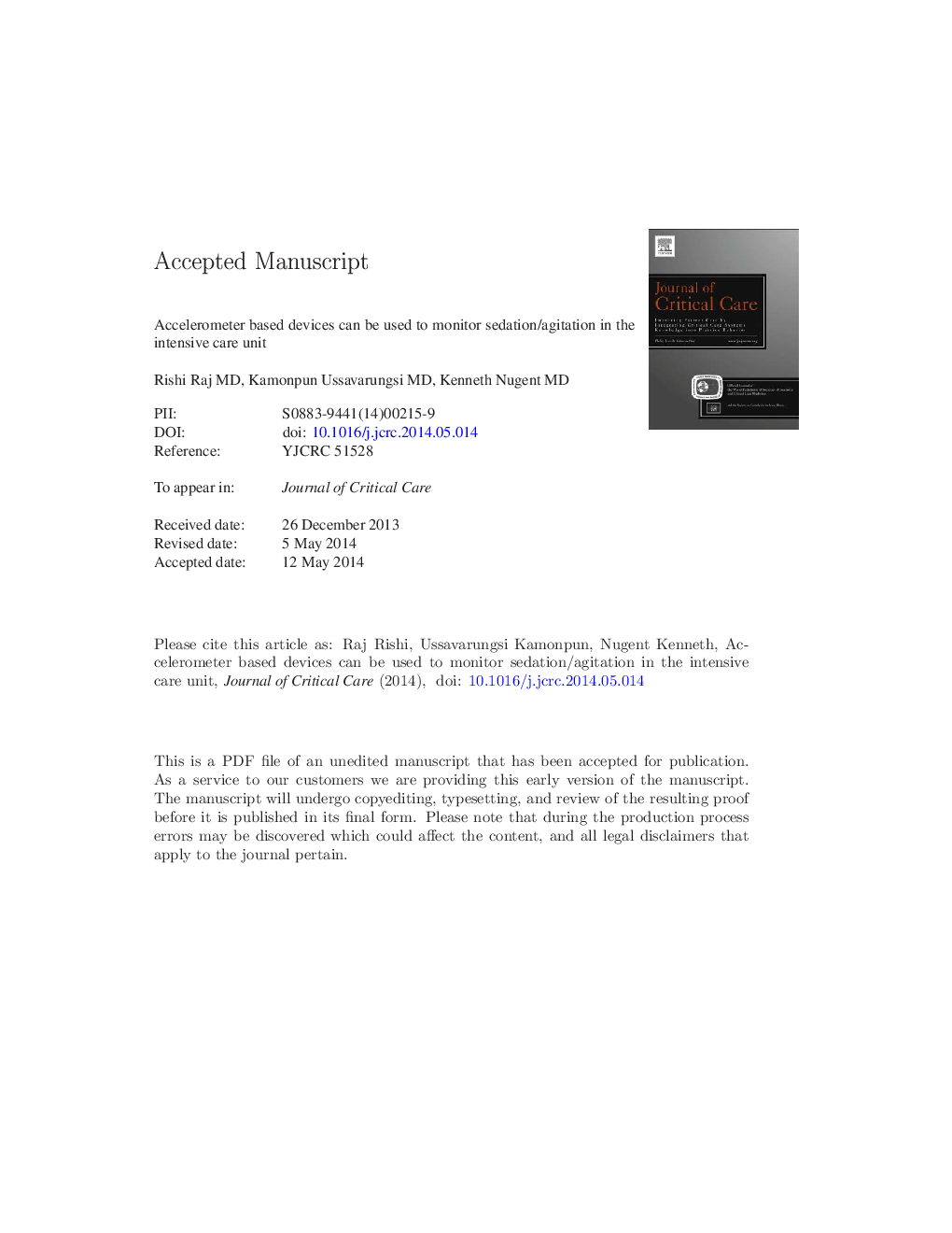 Accelerometer-based devices can be used to monitor sedation/agitation in the intensive care unit