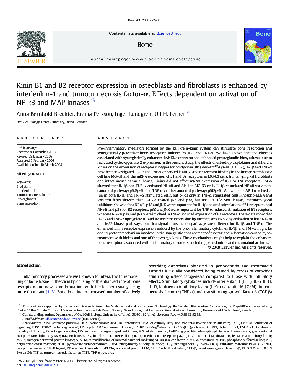 عکس صفحه اول مقاله: Kinin B1 and B2 receptor expression in osteoblasts and fibroblasts is enhanced by interleukin-1 and tumour necrosis factor-α. Effects dependent on activation of NF-κB and MAP kinases Kinin B1 and B2 receptor expression in osteoblasts and fibroblasts is enhanced by interleukin-1 and tumour necrosis factor-α. Effects dependent on activation of NF-κB and MAP kinases