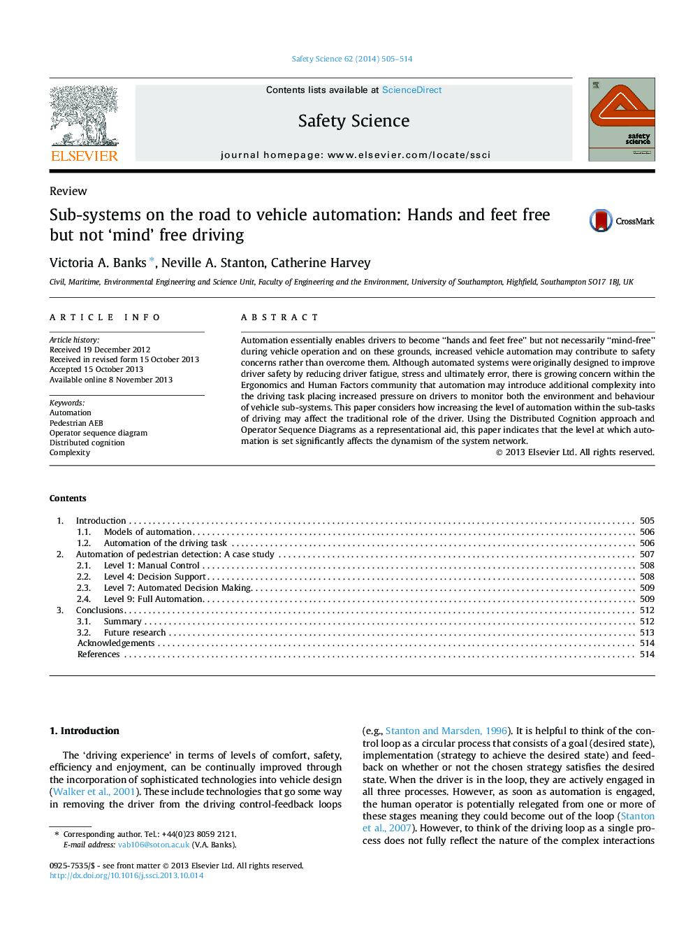 Sub-systems on the road to vehicle automation: Hands and feet free but not ‘mind’ free driving