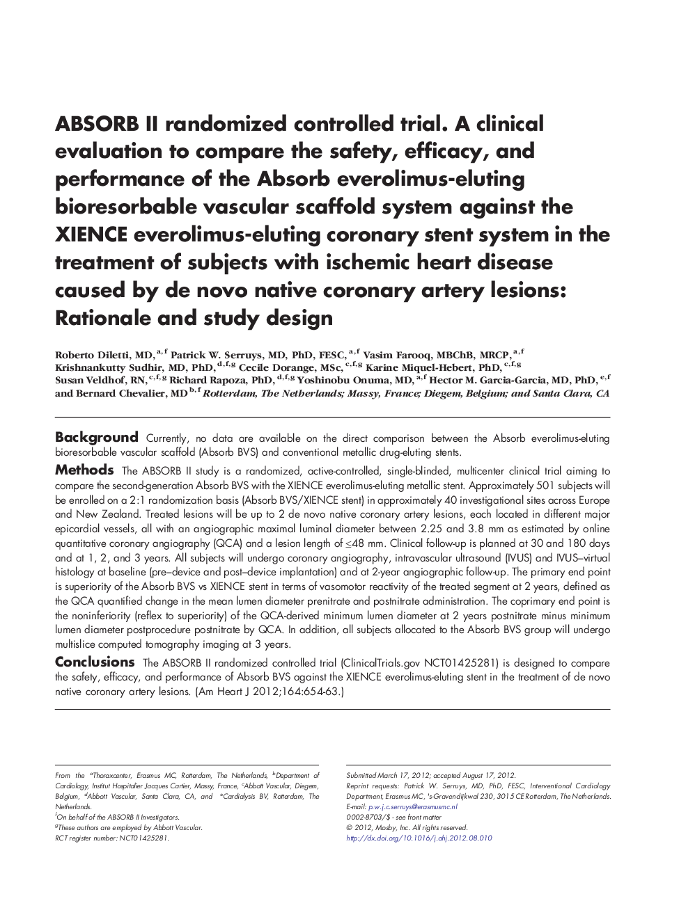 Trial DesignABSORB II randomized controlled trial: A clinical evaluation to compare the safety, efficacy, and performance of the Absorb everolimus-eluting bioresorbable vascular scaffold system against the XIENCE everolimus-eluting coronary stent system i