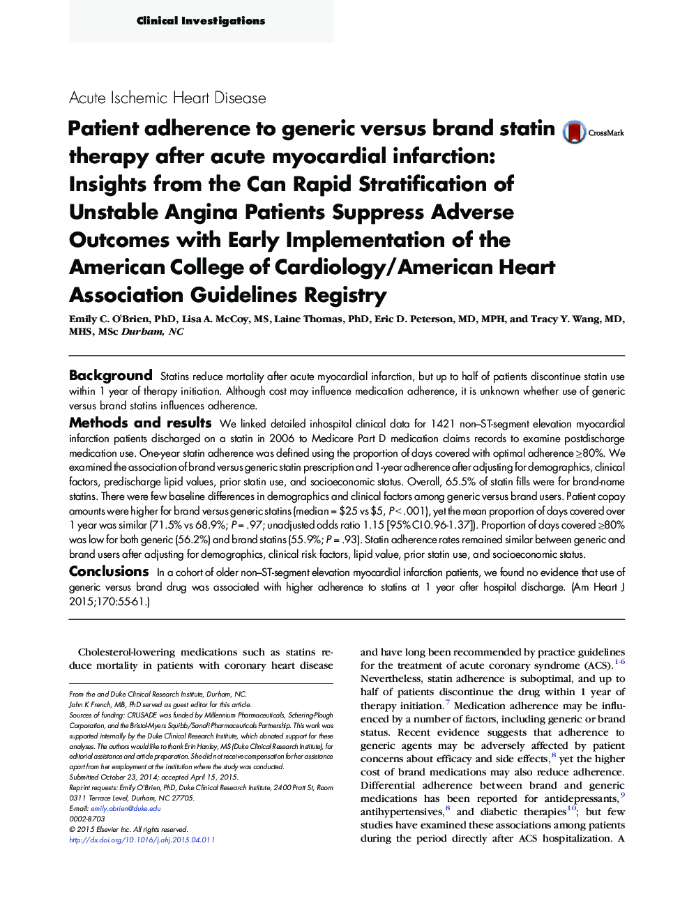 Clinical InvestigationAcute Ischemic Heart DiseasePatient adherence to generic versus brand statin therapy after acute myocardial infarction: Insights from the Can Rapid Stratification of Unstable Angina Patients Suppress Adverse Outcomes with Early Imple