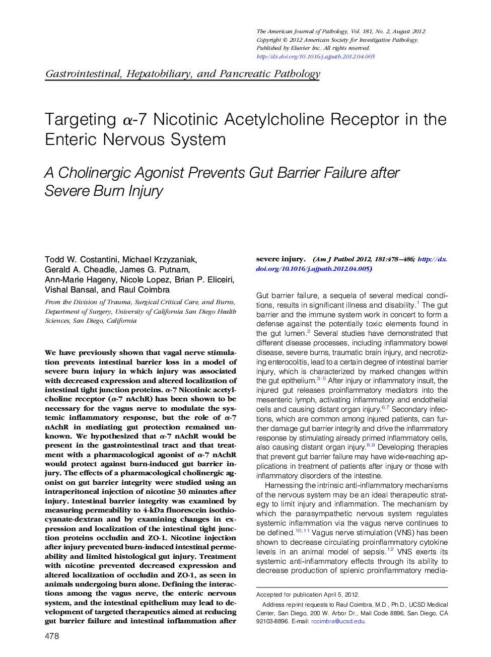 Regular articleGastrointestinal, hepatobiliary, and pancreatic pathologyTargeting Î±-7 Nicotinic Acetylcholine Receptor in the Enteric Nervous System: A Cholinergic Agonist Prevents Gut Barrier Failure after Severe Burn Injury