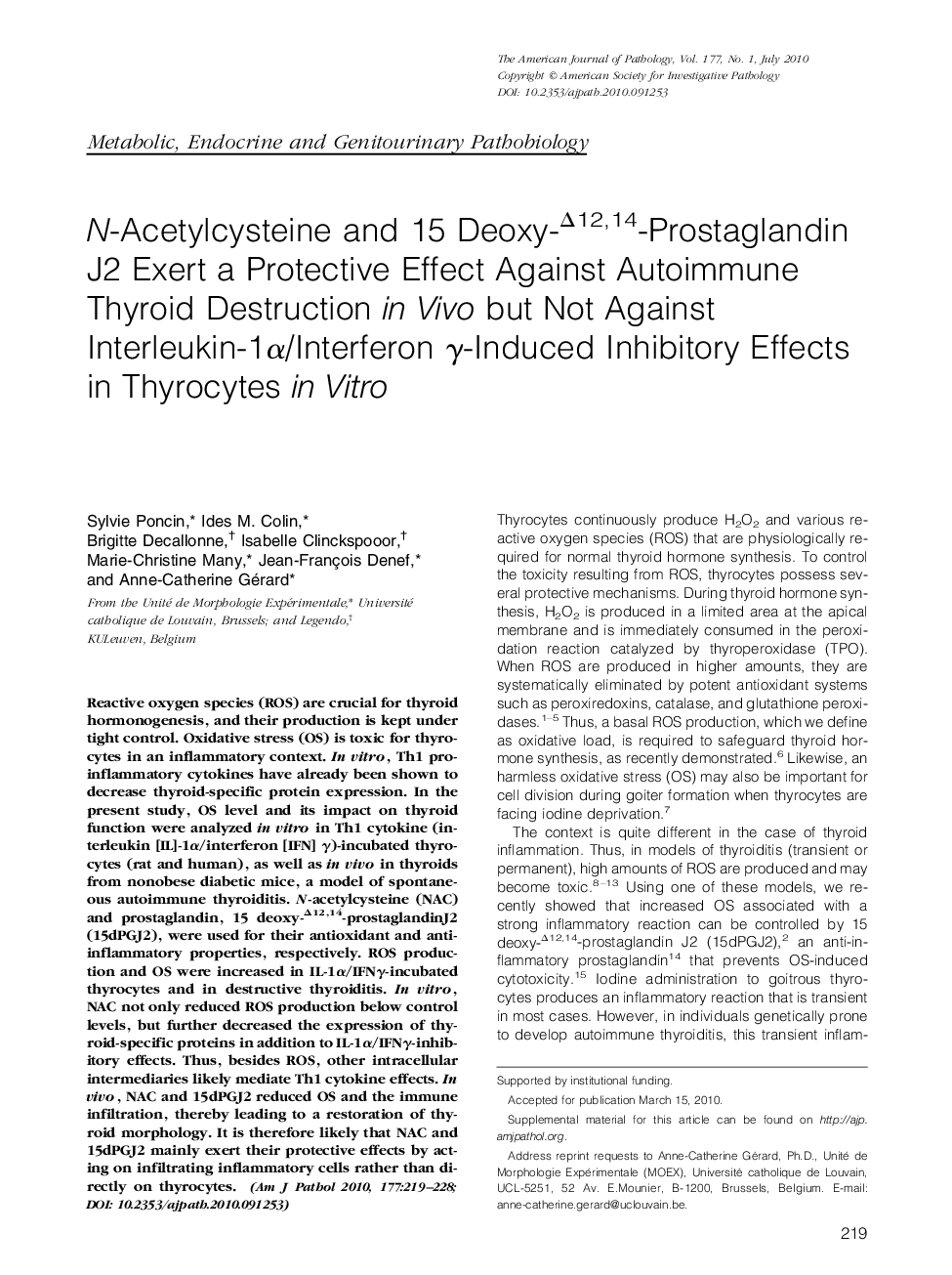 Regular ArticlesN-Acetylcysteine and 15 Deoxy-Î12,14-Prostaglandin J2 Exert a Protective Effect Against Autoimmune Thyroid Destruction in Vivo but Not Against Interleukin-1Î±/Interferon Î³-Induced Inhibitory Effects in Thyrocytes in Vitro
