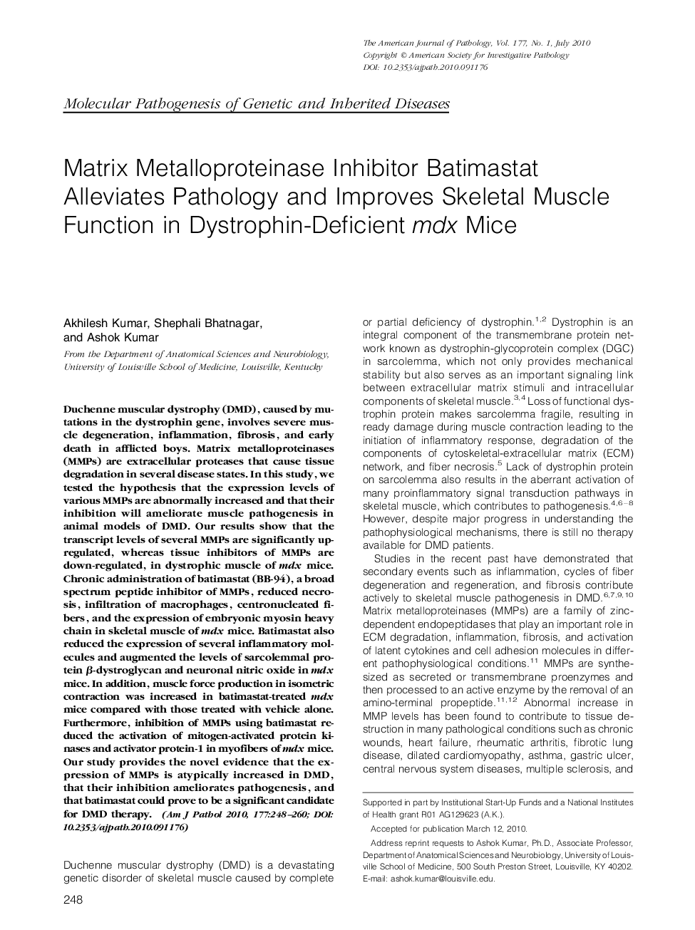 Regular ArticlesMatrix Metalloproteinase Inhibitor Batimastat Alleviates Pathology and Improves Skeletal Muscle Function in Dystrophin-Deficient mdx Mice