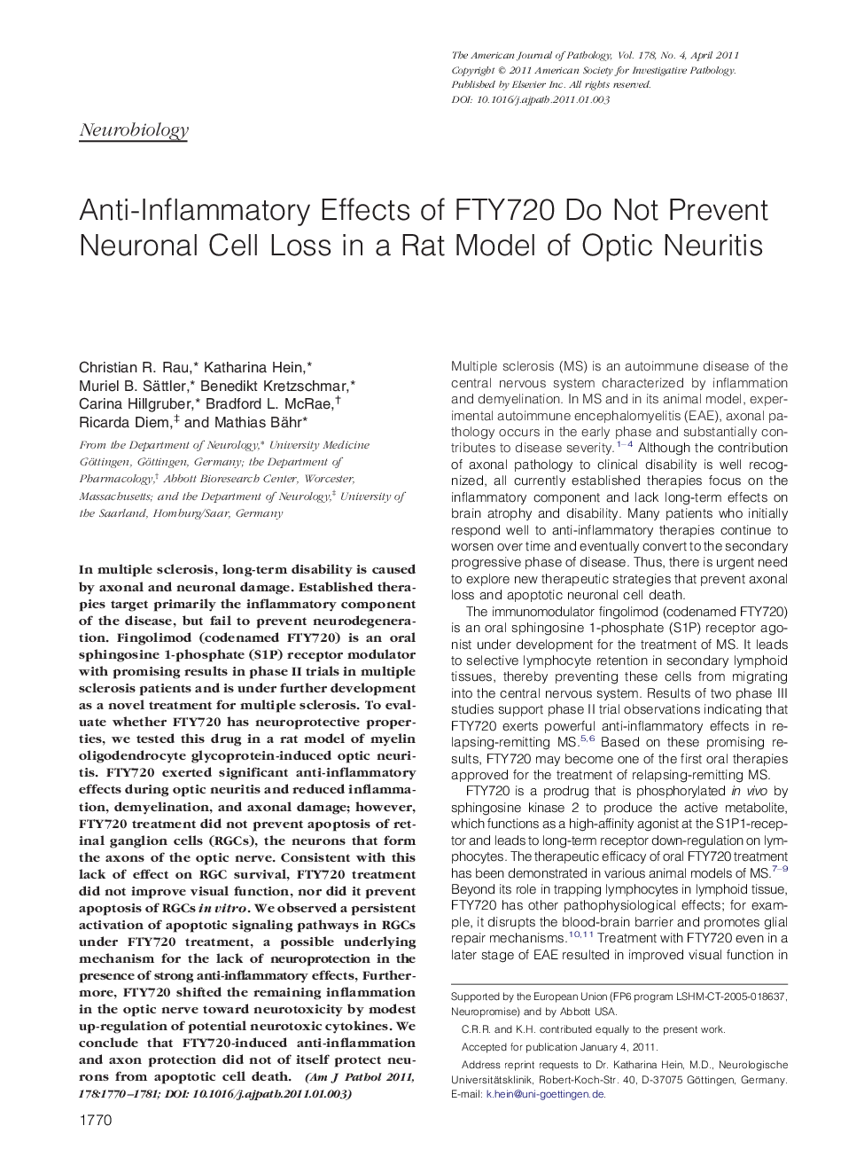 Regular articleNeurobiologyAnti-Inflammatory Effects of FTY720 Do Not Prevent Neuronal Cell Loss in a Rat Model of Optic Neuritis
