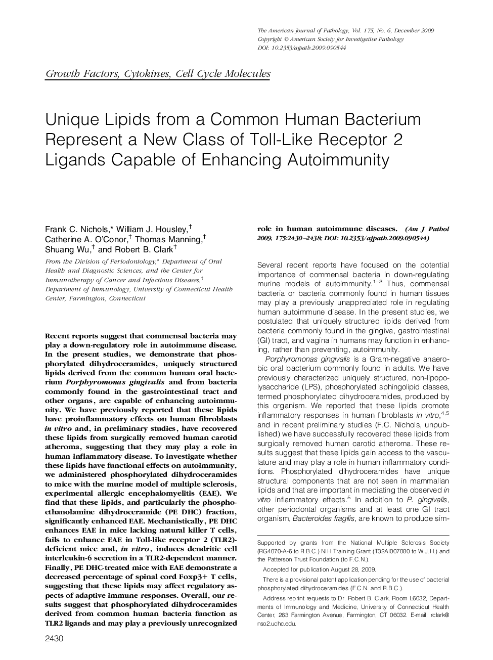 Regular ArticlesUnique Lipids from a Common Human Bacterium Represent a New Class of Toll-Like Receptor 2 Ligands Capable of Enhancing Autoimmunity