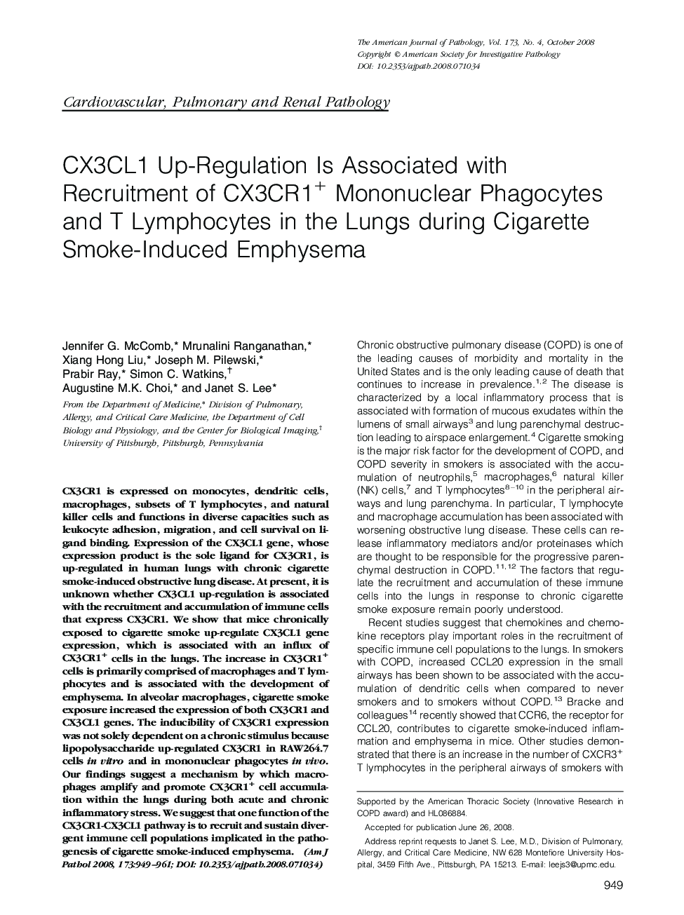 Regular ArticlesCX3CL1 Up-Regulation Is Associated with Recruitment of CX3CR1+ Mononuclear Phagocytes and T Lymphocytes in the Lungs during Cigarette Smoke-Induced Emphysema