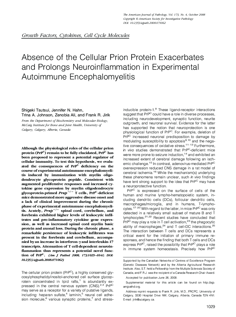 Regular ArticlesAbsence of the Cellular Prion Protein Exacerbates and Prolongs Neuroinflammation in Experimental Autoimmune Encephalomyelitis