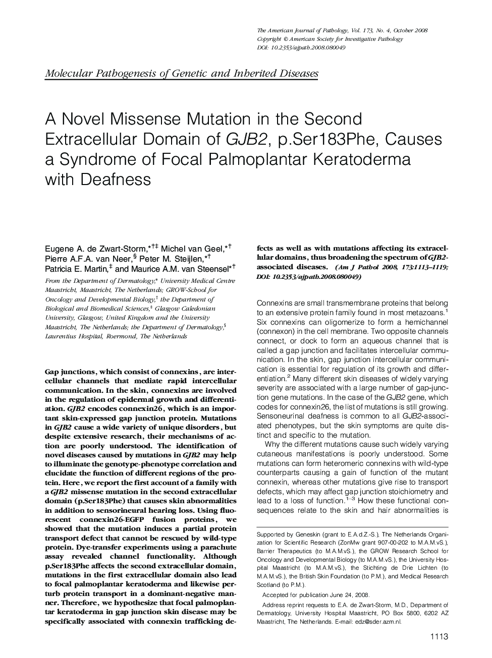 Regular ArticlesA Novel Missense Mutation in the Second Extracellular Domain of GJB2, p.Ser183Phe, Causes a Syndrome of Focal Palmoplantar Keratoderma with Deafness
