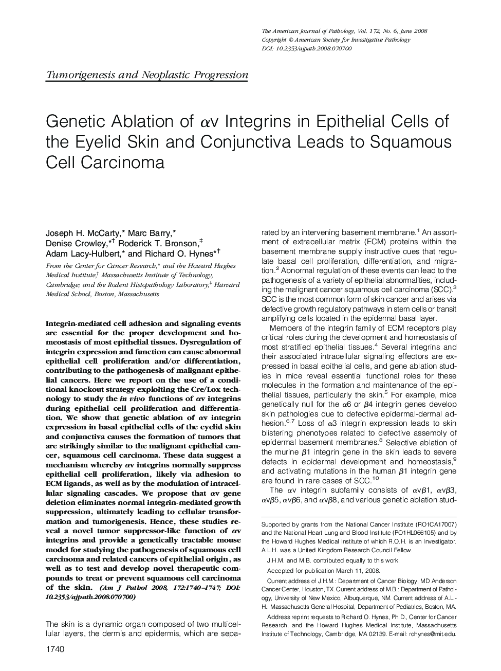 Regular ArticlesGenetic Ablation of Î±v Integrins in Epithelial Cells of the Eyelid Skin and Conjunctiva Leads to Squamous Cell Carcinoma