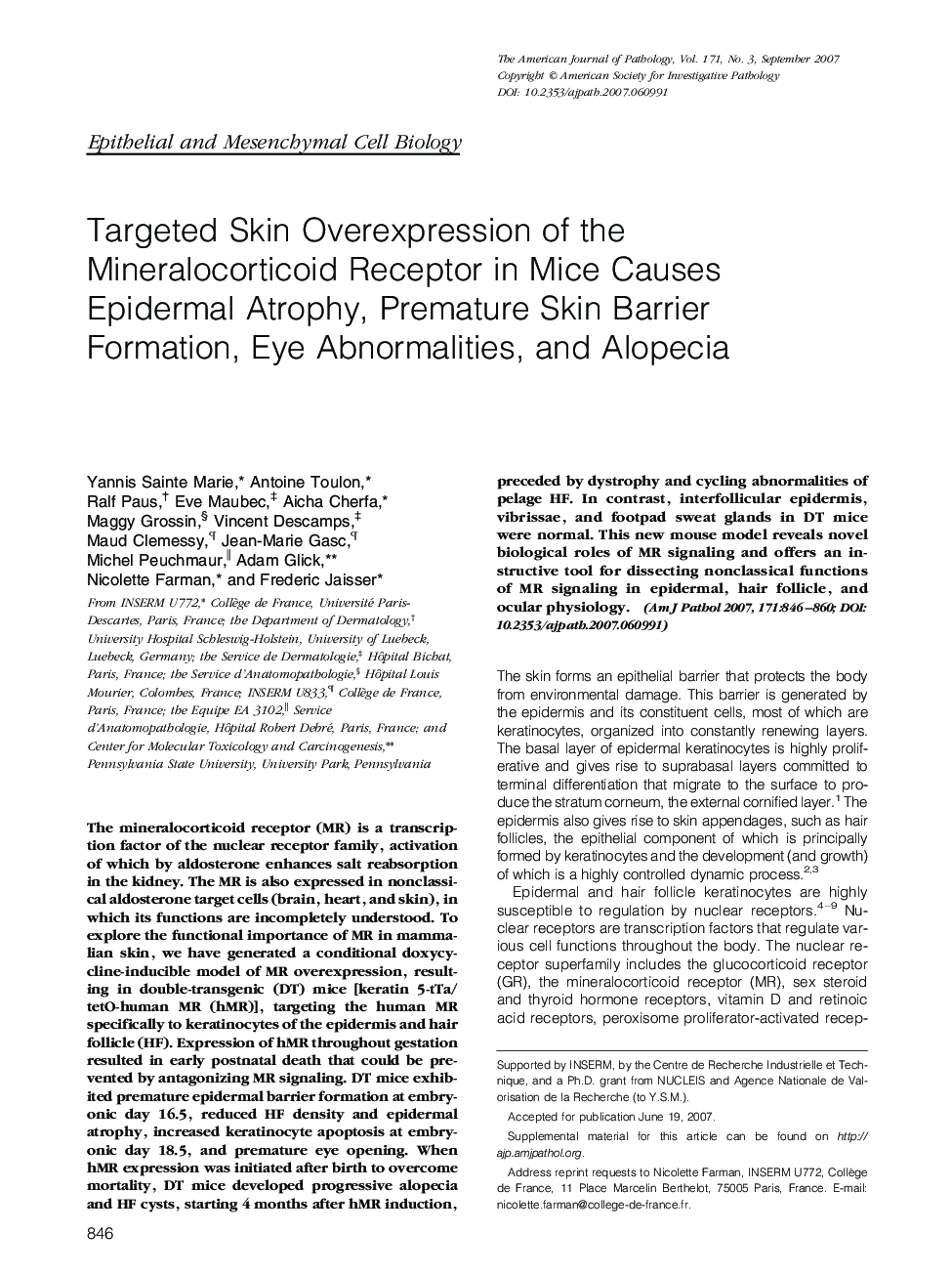Regular ArticlesTargeted Skin Overexpression of the Mineralocorticoid Receptor in Mice Causes Epidermal Atrophy, Premature Skin Barrier Formation, Eye Abnormalities, and Alopecia
