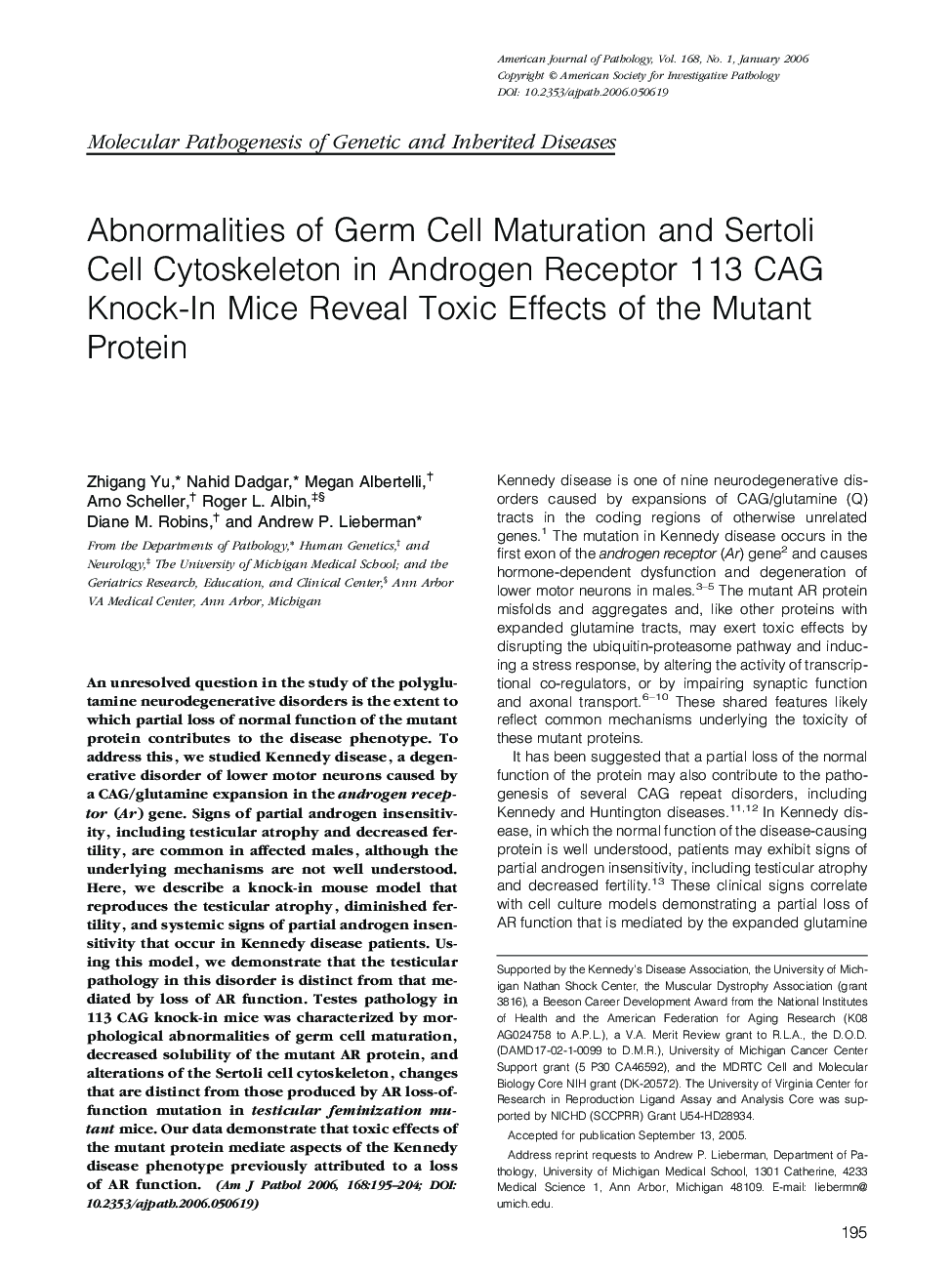 Regular ArticlesAbnormalities of Germ Cell Maturation and Sertoli Cell Cytoskeleton in Androgen Receptor 113 CAG Knock-In Mice Reveal Toxic Effects of the Mutant Protein