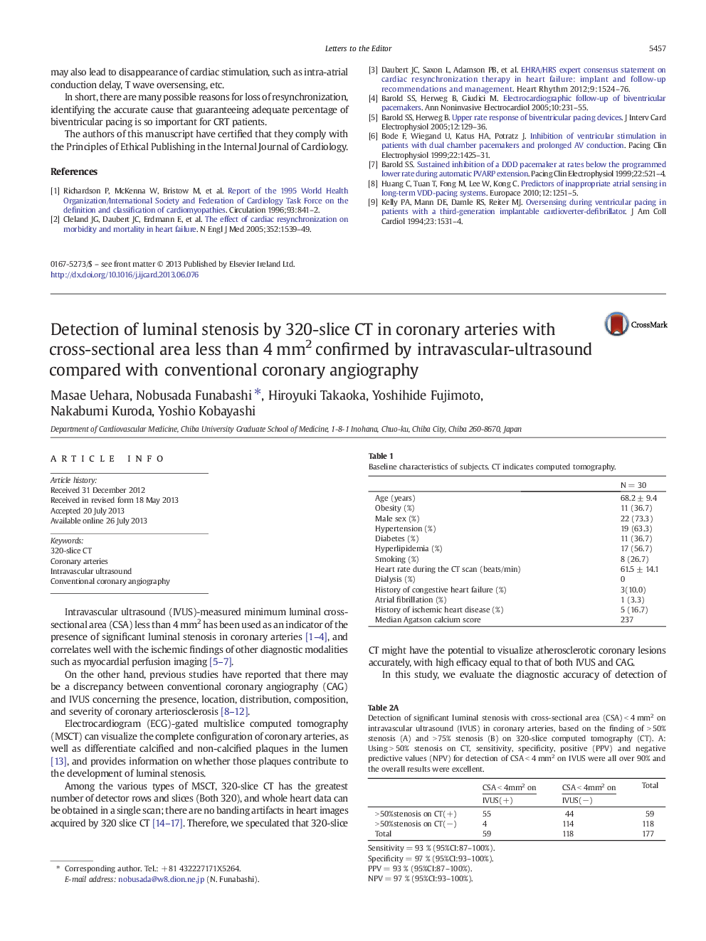 Detection of luminal stenosis by 320-slice CT in coronary arteries with cross-sectional area less than 4Â mm2 confirmed by intravascular-ultrasound compared with conventional coronary angiography