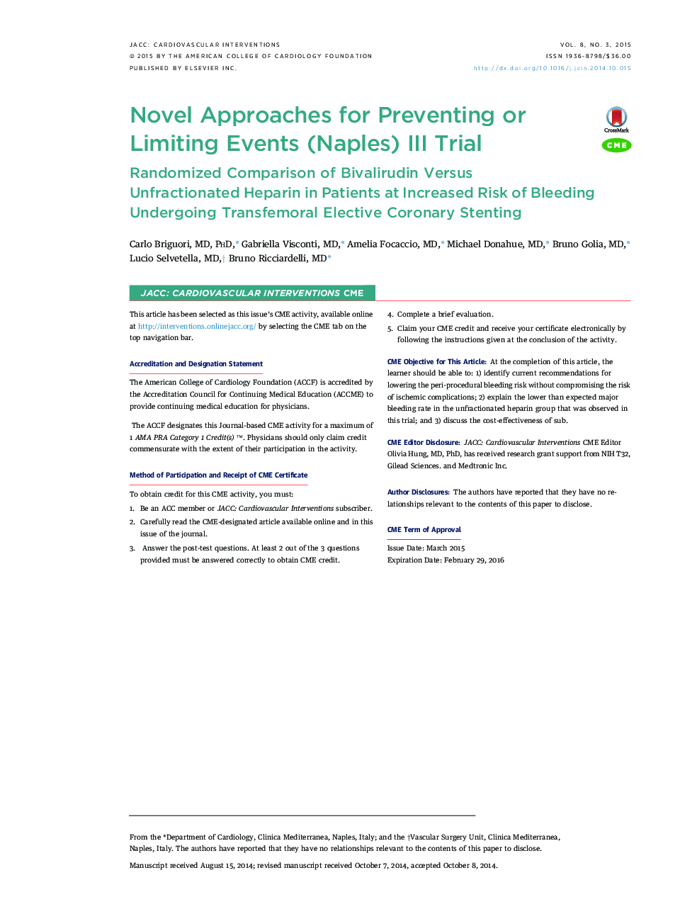 Novel Approaches for Preventing or LimitingÂ Events (Naples) III Trial: Randomized Comparison of Bivalirudin Versus Unfractionated Heparin in Patients at Increased Risk of Bleeding Undergoing Transfemoral Elective Coronary Stenting