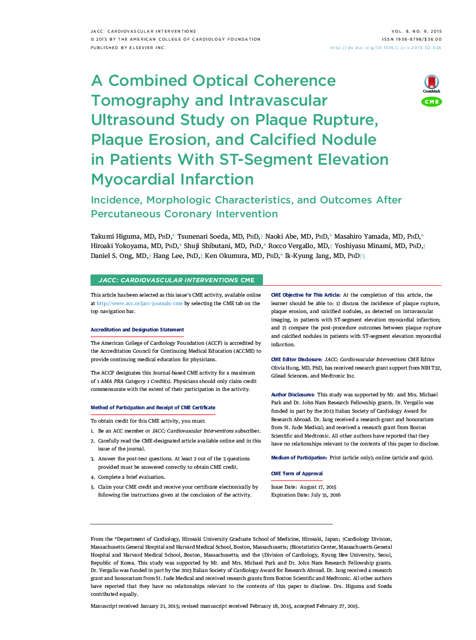 A Combined Optical Coherence Tomography and Intravascular UltrasoundÂ StudyÂ on Plaque Rupture, PlaqueÂ Erosion, and Calcified Nodule inÂ PatientsÂ With ST-Segment Elevation MyocardialÂ Infarction: Incidence, Morphologic Characteristics, and Outcomes Afte