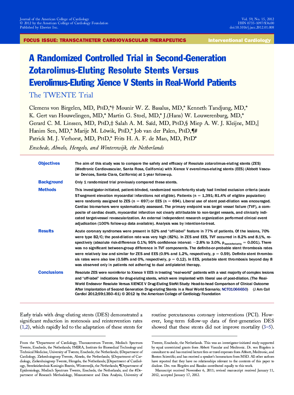 A Randomized Controlled Trial in Second-Generation Zotarolimus-Eluting Resolute Stents Versus Everolimus-Eluting Xience V Stents in Real-World Patients: The TWENTE Trial