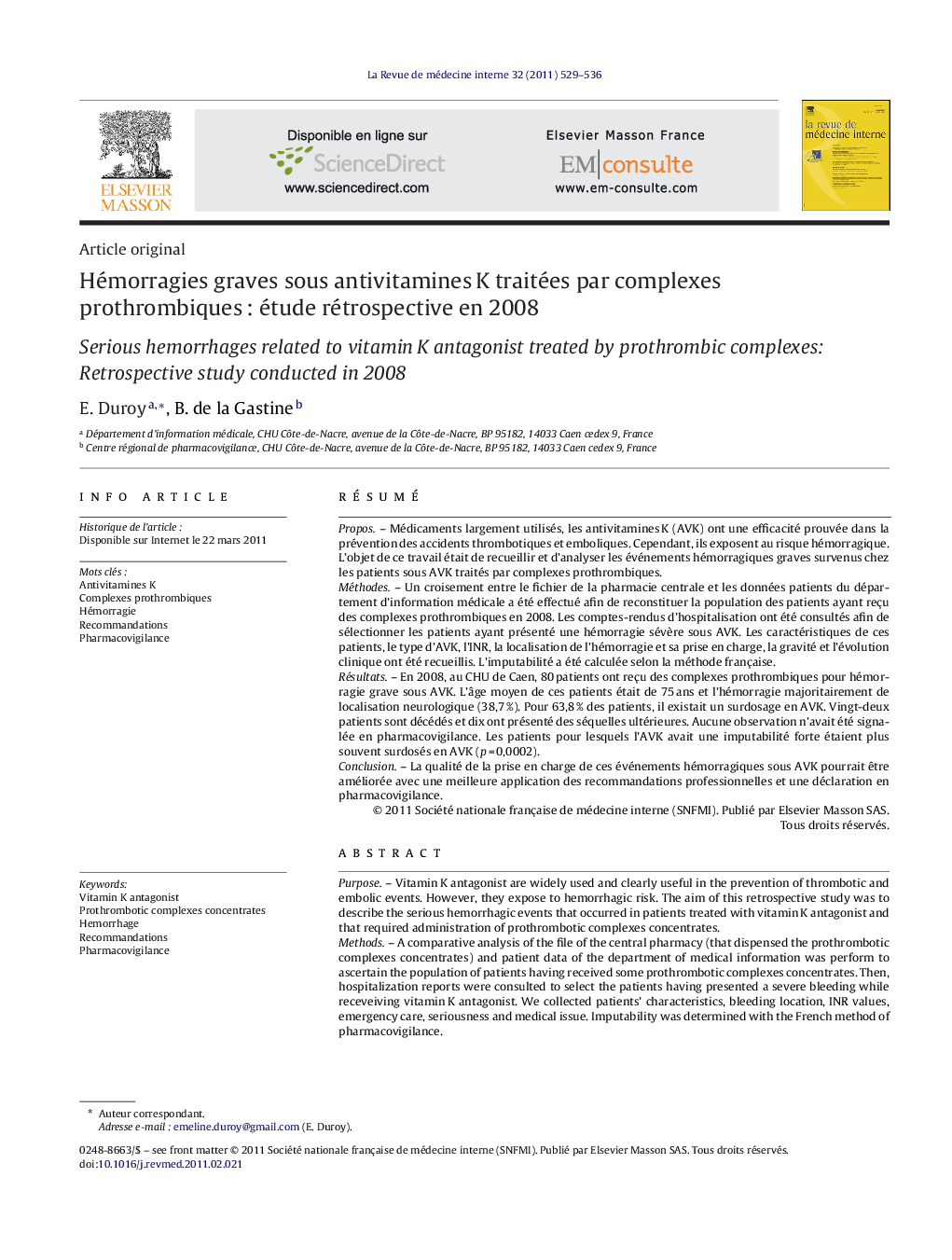 Article originalHémorragies graves sous antivitaminesÂ K traitées par complexes prothrombiquesÂ : étude rétrospective en 2008Serious hemorrhages related to vitaminÂ K antagonist treated by prothrombic complexes: Retrospective study conducted in 2008