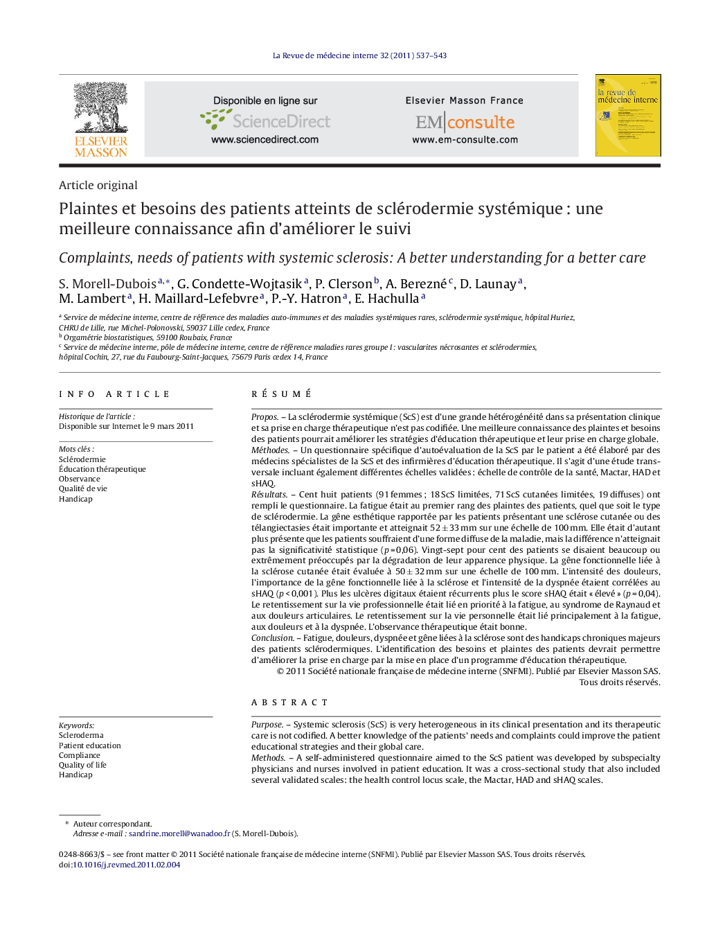 Article originalPlaintes et besoins des patients atteints de sclérodermie systémiqueÂ : une meilleure connaissance afin d'améliorer le suiviComplaints, needs of patients with systemic sclerosis: A better understanding for a better care