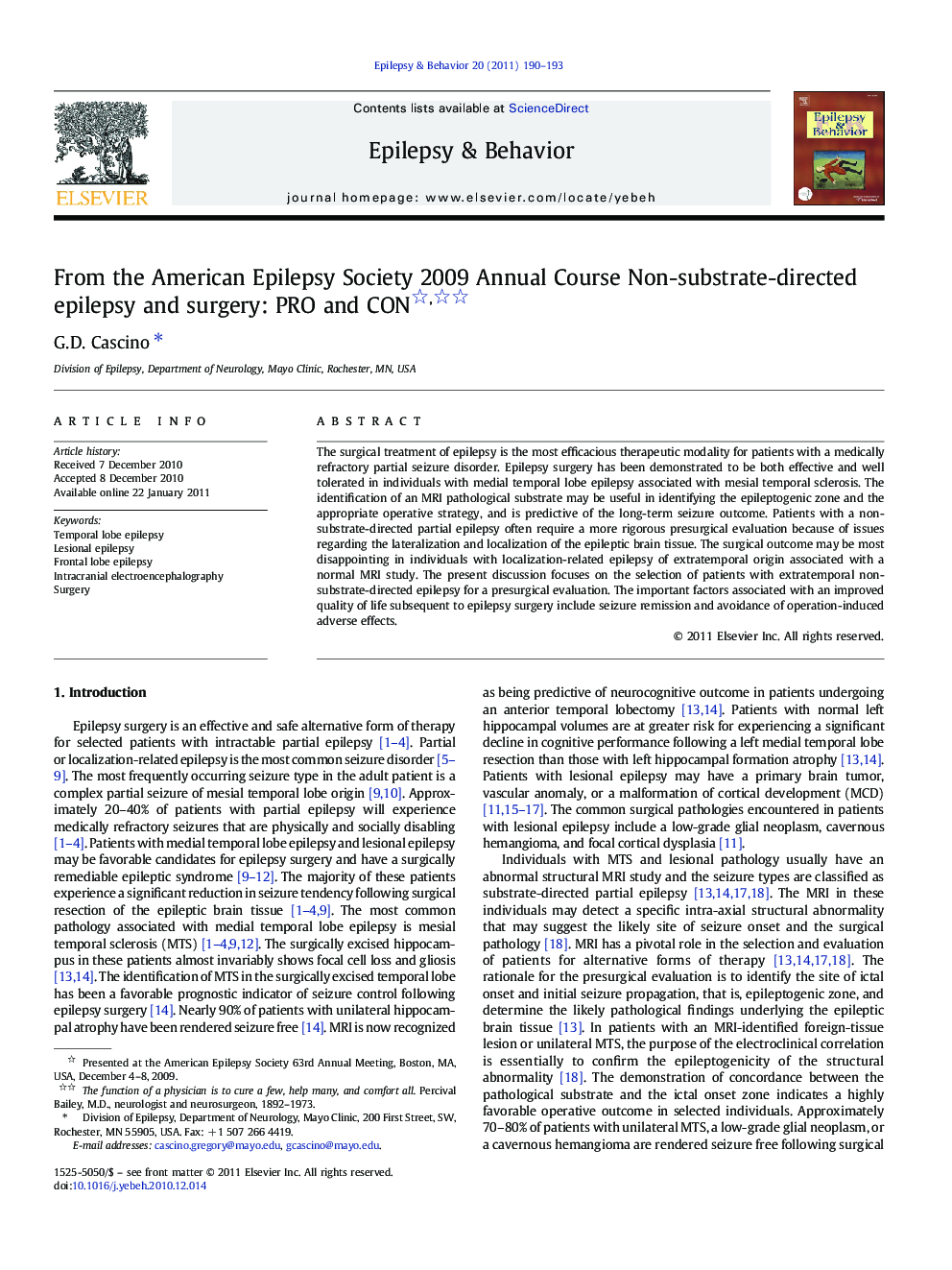 From the American Epilepsy Society 2009 Annual Course Non-substrate-directed epilepsy and surgery: PRO and CON