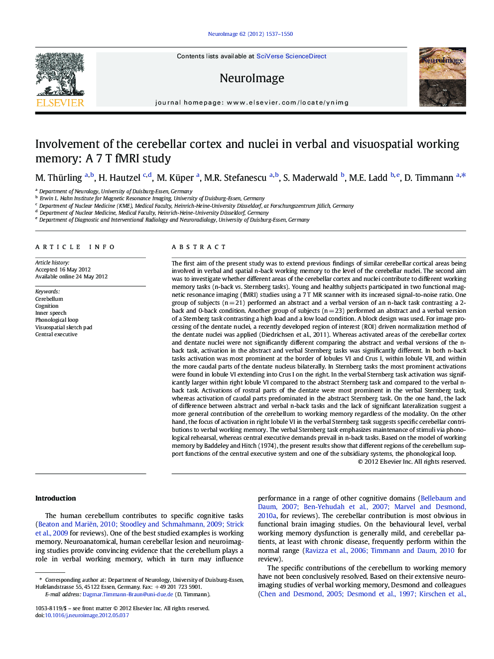 Involvement of the cerebellar cortex and nuclei in verbal and visuospatial working memory: A 7Â T fMRI study