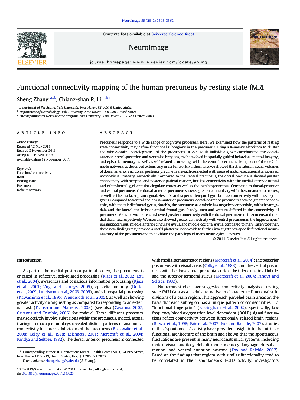 Functional connectivity mapping of the human precuneus by resting state fMRI